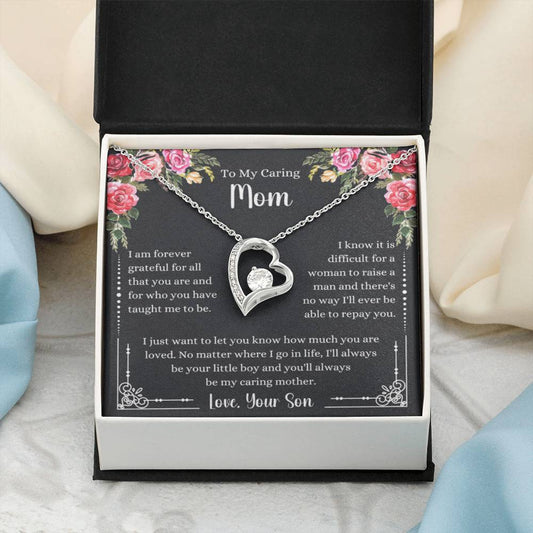 To My Caring Mom - I Am Forever Grateful - Forever Love Necklace - Special Gift for Mom from Son - Personalize Memories