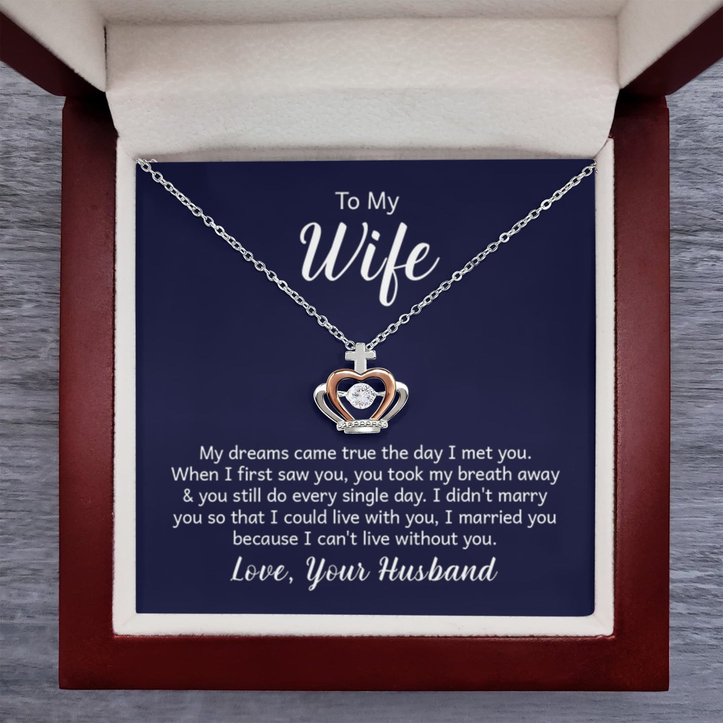 To my wife - my dreams came true the day I met you Doctor Wife - Crown Pendant Necklace - Personalize Memories