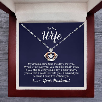 To my wife - my dreams came true the day I met you Doctor Wife - Crown Pendant Necklace - Personalize Memories