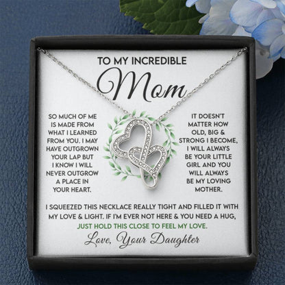 To My Incredible Mom - Just Hold This Close To Feel My Love - Heart-to-heart Necklace - Gift for Mom from Daughter - Personalize Memories