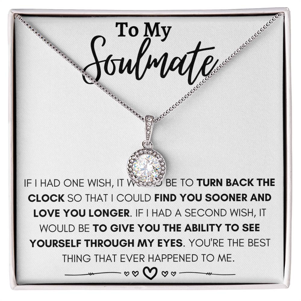 To My Soulmate - I Could Find You Sooner and Love You Longer - Eternal Hope Necklace - Personalize Memories