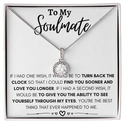 To My Soulmate - I Could Find You Sooner and Love You Longer - Eternal Hope Necklace - Personalize Memories