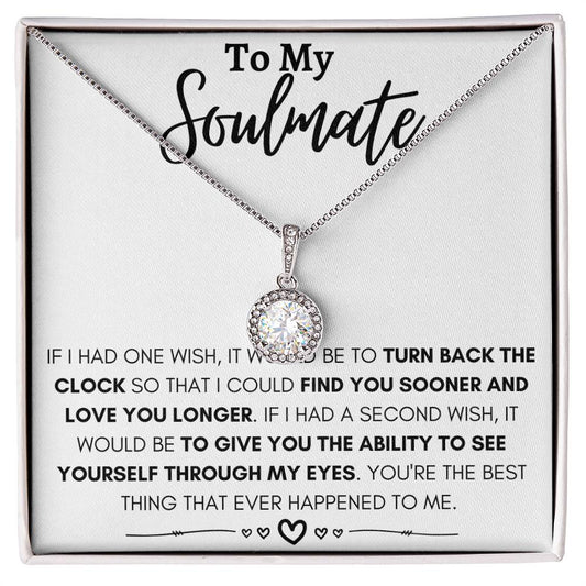 To My Soulmate - I Could Find You Sooner and Love You Longer - Eternal Hope Necklace - Personalize Memories