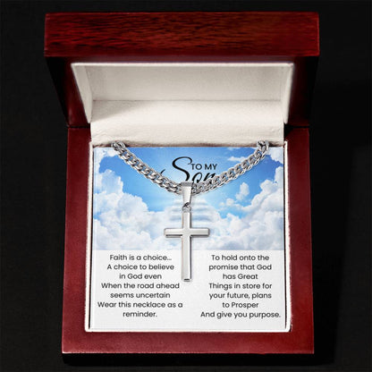 To My Son - Faith is a choice - Religious Gift for Son - Artisan Cross with Cuban Link Chain - Personalize Memories