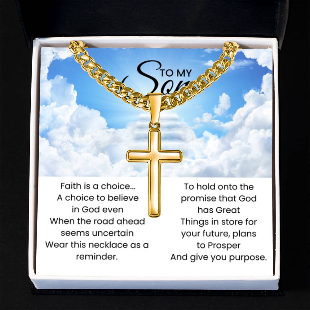To My Son - Faith is a choice - Religious Gift for Son - Artisan Cross with Cuban Link Chain - Personalize Memories