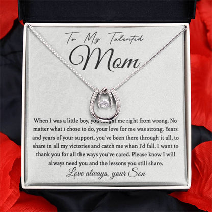 To My Talented Mom - I Will Always Need You - Lucky In Love Necklace - Special Gift for Mom from Son - Personalize Memories