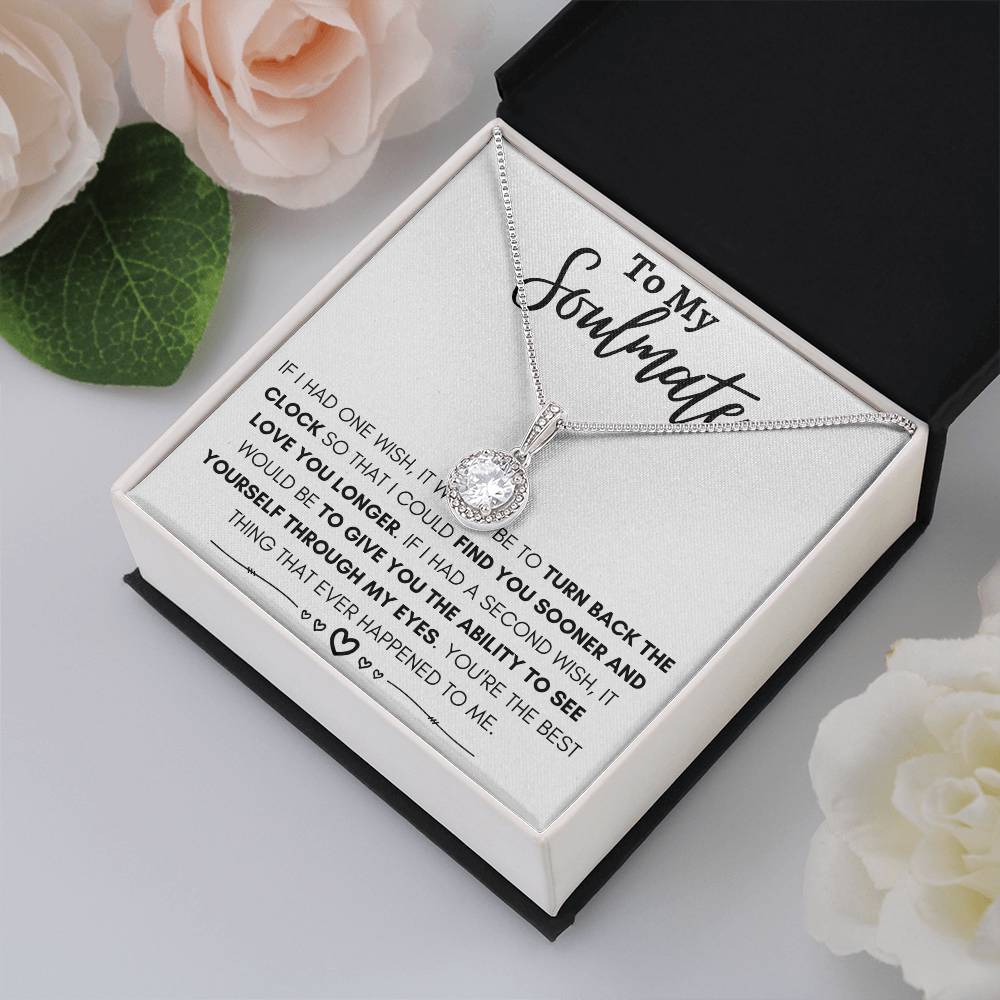 To My Soulmate - I Could Find You Sooner and Love You Longer - Eternal Hope Necklace - Personalize Memories