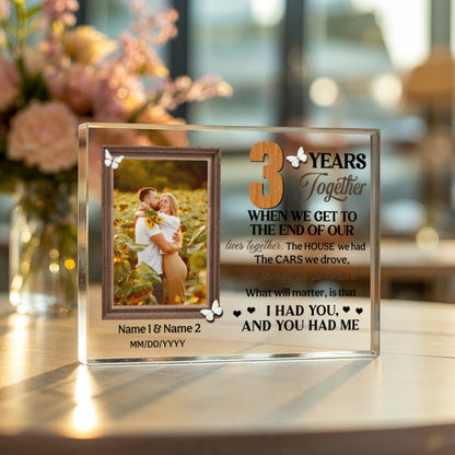 Personalized Photo Acrylic Block, 3rd Anniversary Gift For Husband And Wife, 3 Years When We Get To The End Of Our Lives Together