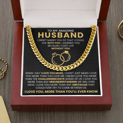 To My Amazing Husband - I Love You, More Than You'll Ever Know - Cuban Link Chain Gift from Wife to Husband - Personalize Memories