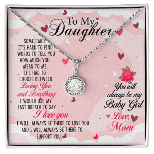 To My Daughter Necklace - Meaningful Daughter Gift from Mom for Forever Love & Support - Eternal Hope Necklace