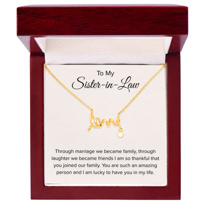 To My Sister In Law - Through Marriage We Become Family - Sister In Law Gift - Scripted Love Necklace - Personalize Memories