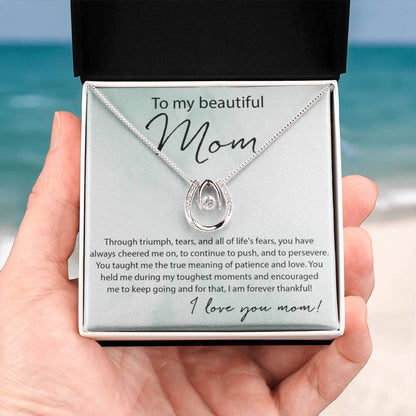 To My Beautiful Mom - I am forever thankful - Lucky In Love PARTNER - Personalize Memories