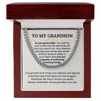 To My Grandson Necklace - As you grow older - Graduation, Birthday Gift Idea for Grandson – Cuban Link Chain - Personalize Memories