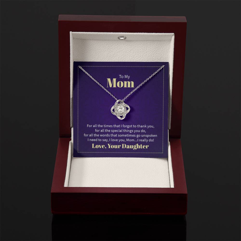 To my mom - for all the times that I forgot to thank you Mom - Love Knot Necklace - Personalize Memories