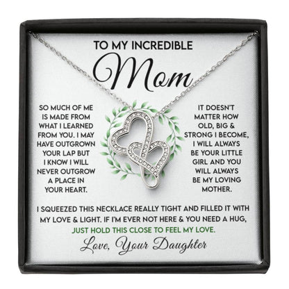 To My Incredible Mom - Just Hold This Close To Feel My Love - Heart-to-heart Necklace - Gift for Mom from Daughter - Personalize Memories