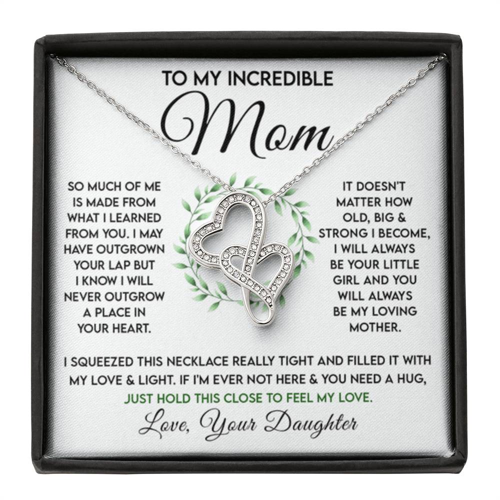To My Incredible Mom - Just Hold This Close To Feel My Love - Heart-to-heart Necklace - Gift for Mom from Daughter - Personalize Memories