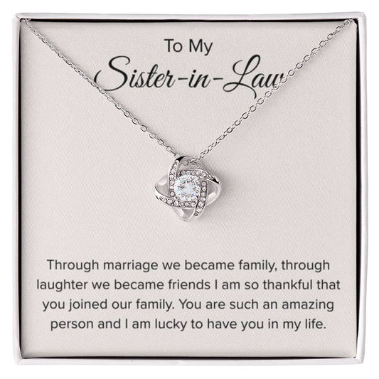 To My Sister In Law - Through Marriage We Become Family - Sister In Law Gift - Love Knot Necklace - Personalize Memories