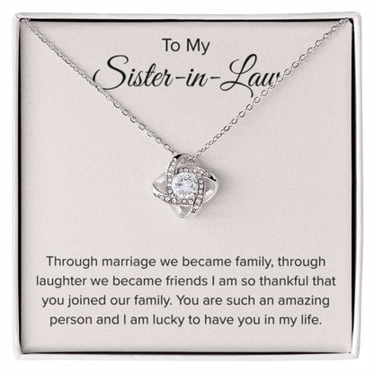 To My Sister In Law - Through Marriage We Become Family - Sister In Law Gift - Love Knot Necklace - Personalize Memories