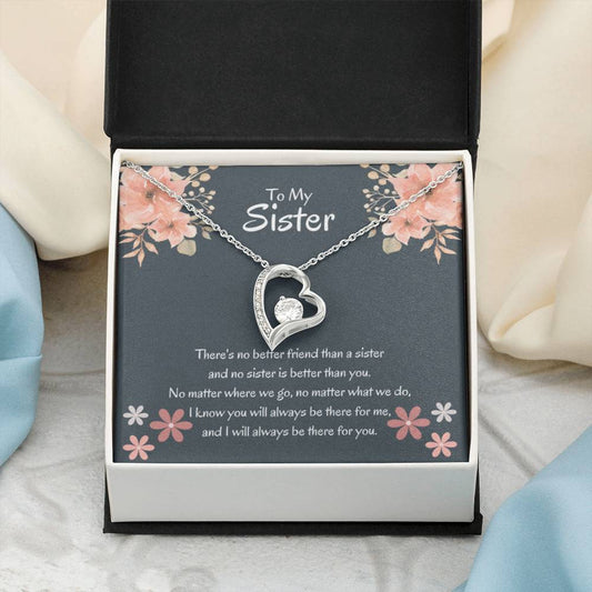 To My Sister - There's no better friend than a sister - Gift for Sister - Forever Love Necklace