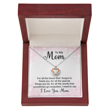 To My Mom - For all the times that I forgot to thank you - Crown Pendant Necklace - Best Gift for Mother - Personalize Memories