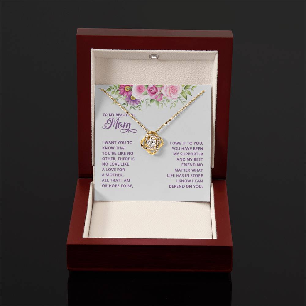 To My Beautiful Mom -I want you to know that you're like no other - Love Knot Necklace - Best Gift for Mother - Personalize Memories