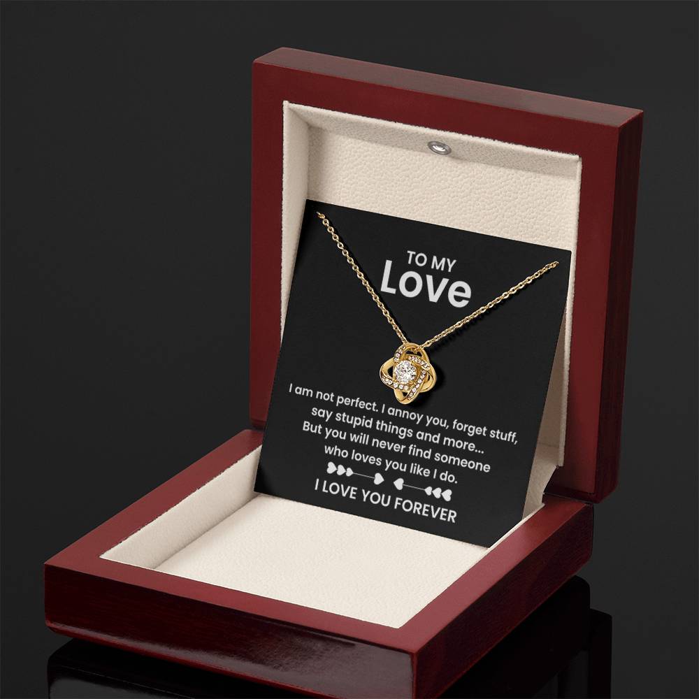 To My Love - I am not perfect - Love Knot Necklace