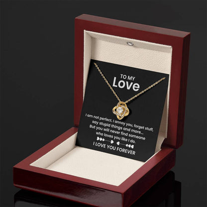 To My Love - I am not perfect - Love Knot Necklace