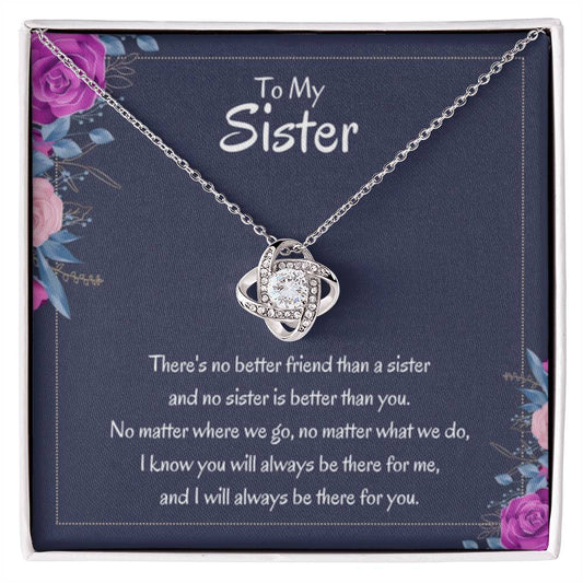 Heartfelt Sister Gift - There's no better friend than a sister - Love Knot Necklace - Personalize Memories