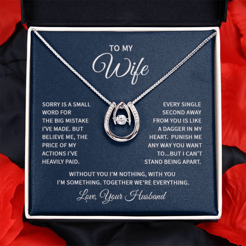 To My Wife Necklace - Sorry is a small word - Lucky In Love Necklace - Personalize Memories