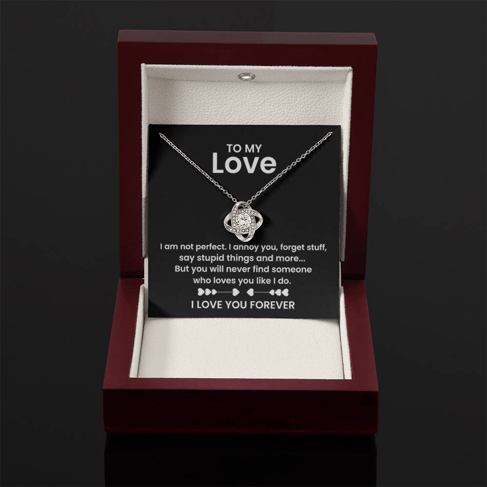 To My Love - I am not perfect - Love Knot Necklace