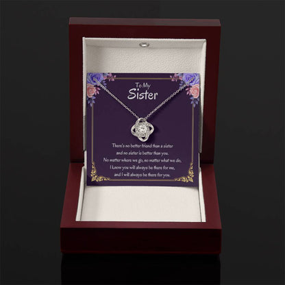 To My Sister Necklace - There's no better friend than a sister - Love Knot Necklace - Personalize Memories