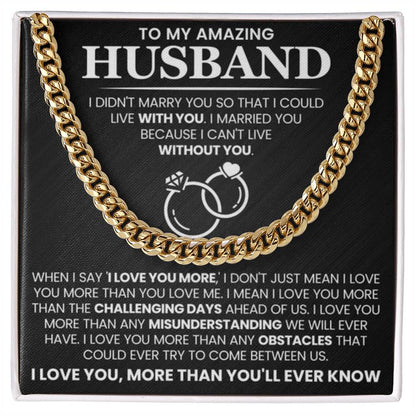 Romantic Husband Gift from Wife - I can't life without you - Cuban Link Chain - Personalize Memories