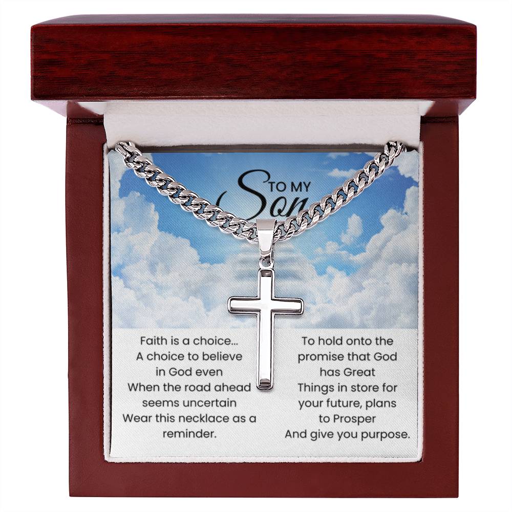 To My Son - Faith is a choice - Religious Gift for Son - Artisan Cross with Cuban Link Chain - Personalize Memories