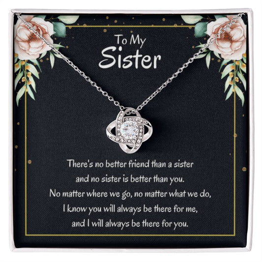Present for Sister - There's no better friend than a sister - Love Knot Necklace