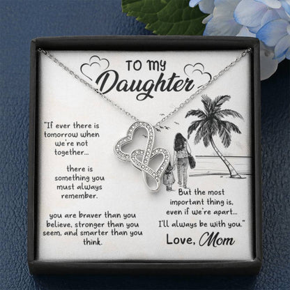 To My Beautiful Daughter - If ever there is tomorrow when we're not together - Heart-to-heart Necklace from Mom - Personalize Memories