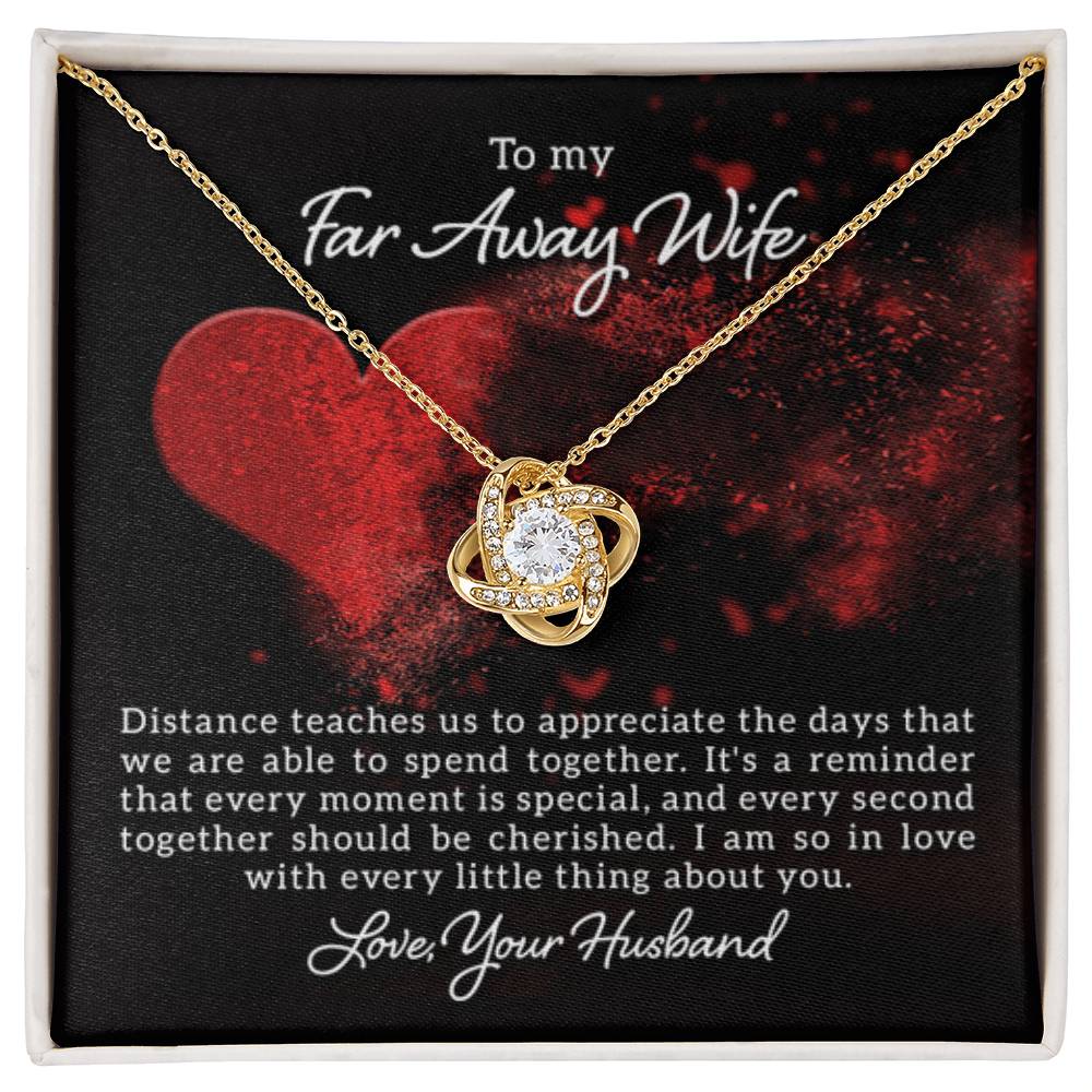 To my far away Wife -Distance teaches us - Love Knot Necklace - Personalize Memories