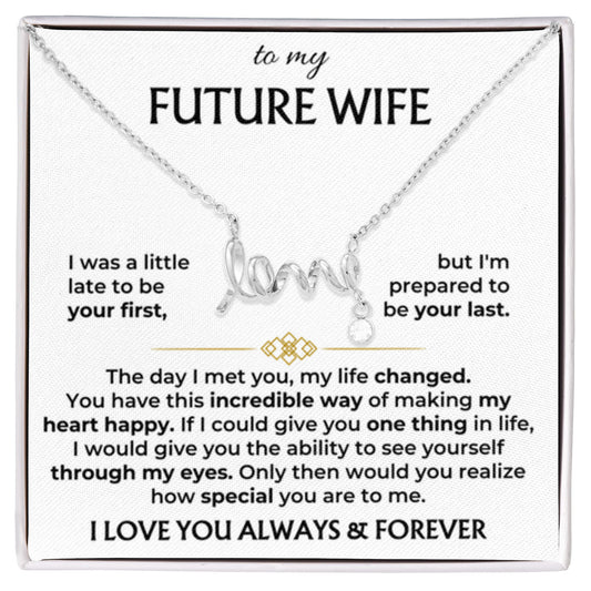 Future Wife Gift - Beautiful Necklace for Girlfriend for Birthday, Christmas & Romantic Moments - Scripted Love Necklace - Personalize Memories