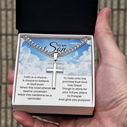 To My Son - Faith is a choice - Religious Gift for Son - Artisan Cross with Cuban Link Chain - Personalize Memories