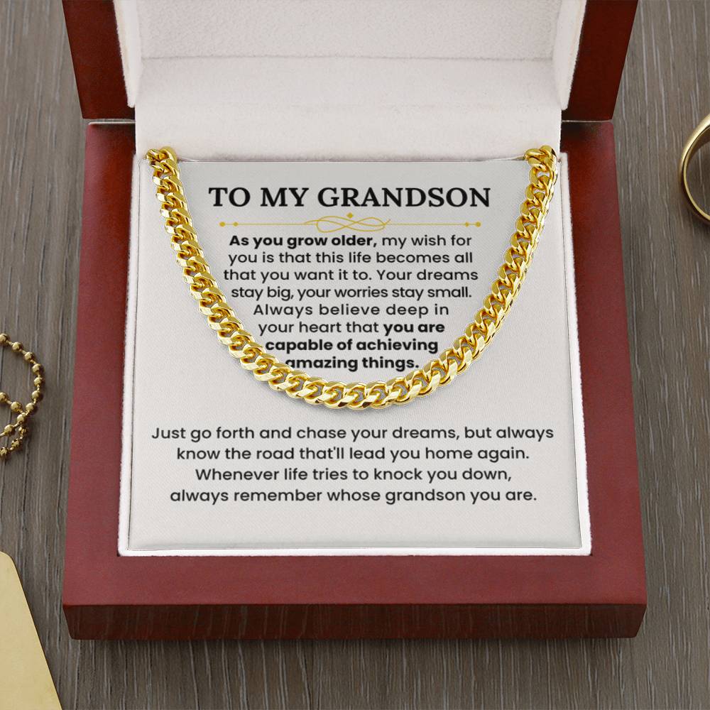 To My Grandson Necklace - As you grow older - Graduation, Birthday Gift Idea for Grandson – Cuban Link Chain - Personalize Memories