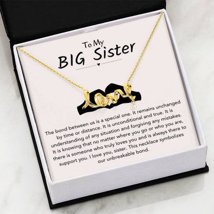 To My Big Sister Necklace - The bond between us is a special one - Gift for Big Sister - Scripted Love Necklace - Personalize Memories
