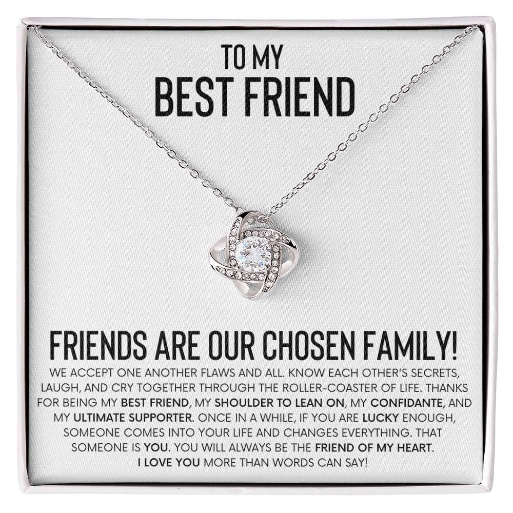 To My Best Friend - Friends Are Our Chosen Family - Love Knot Necklace - Personalize Memories