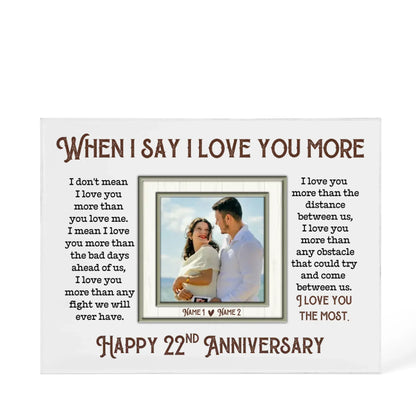 22nd Anniversary Gifts For Husband And Wife, 22 Years When I Say I Love You More - Personalized Photo Acrylic Block - Gift For Couples - Personalize Memories