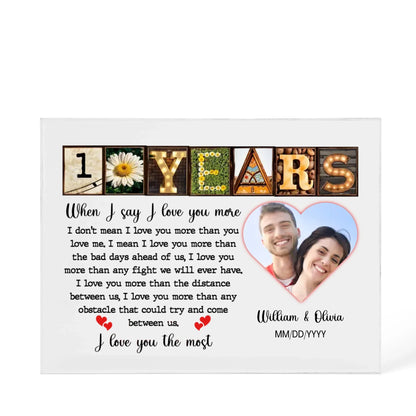 10th Year Anniversary Gift - Personalized Acrylic Block - 10th Anniversary Photo Present for Couples, When I Say I Love You More Personalize Memories - Personalize Memories