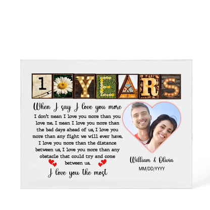 10th Year Anniversary Gift - Personalized Acrylic Block - 10th Anniversary Photo Present for Couples, When I Say I Love You More Personalize Memories - Personalize Memories