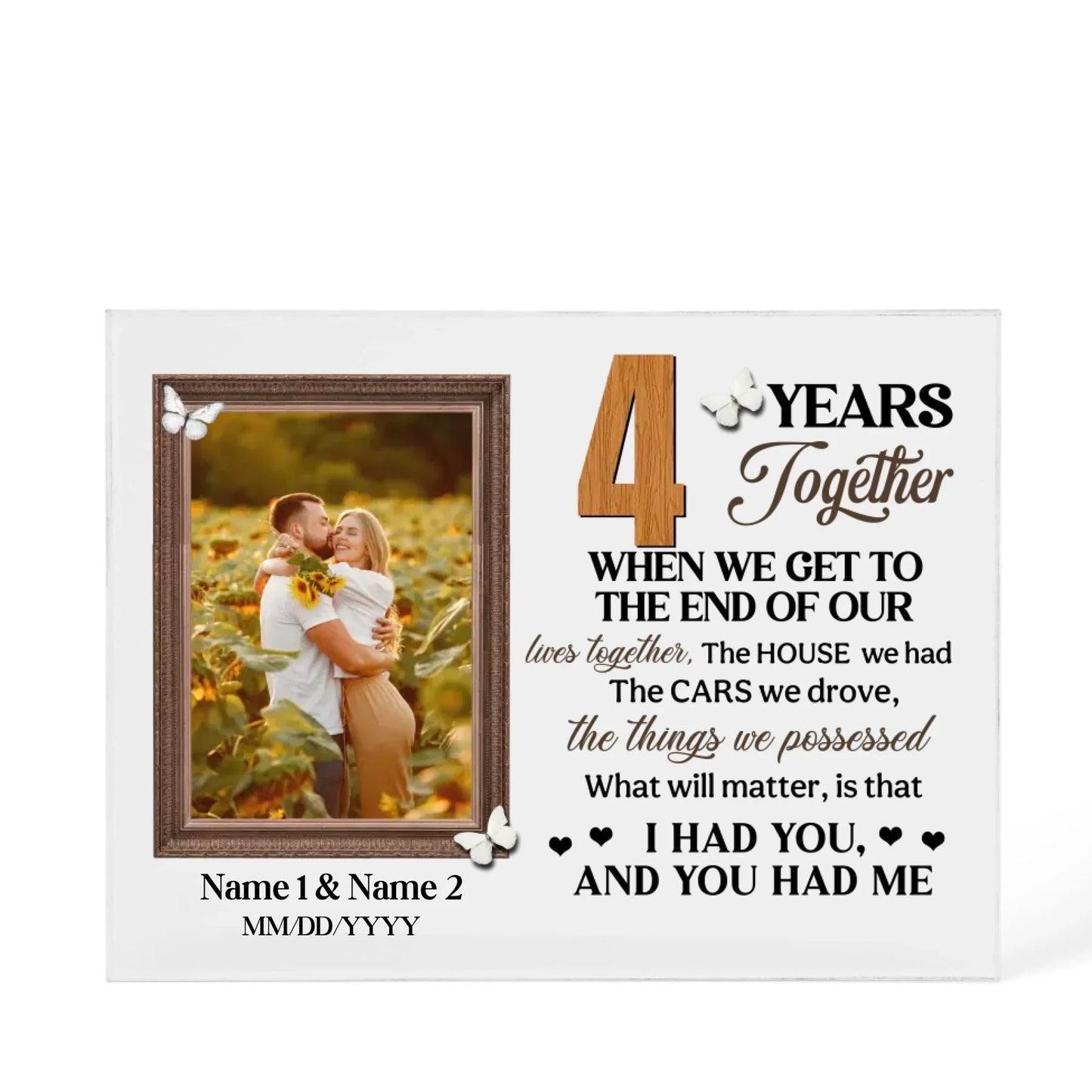 Personalized Photo Acrylic Block, 4th Anniversary Gift For Husband And Wife, 4 Years When We Get To The End Of Our Lives Together - Personalize Memories
