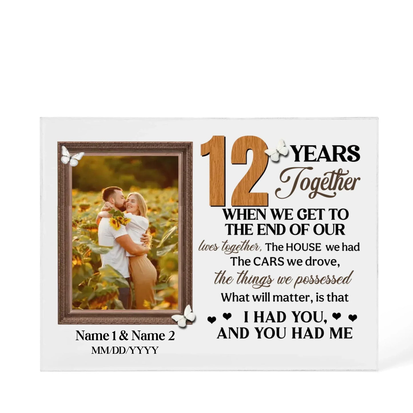 Personalized Photo Acrylic Block, 12th Anniversary Gift For Husband And Wife, 12 Years When We Get To The End Of Our Lives Together - Personalize Memories