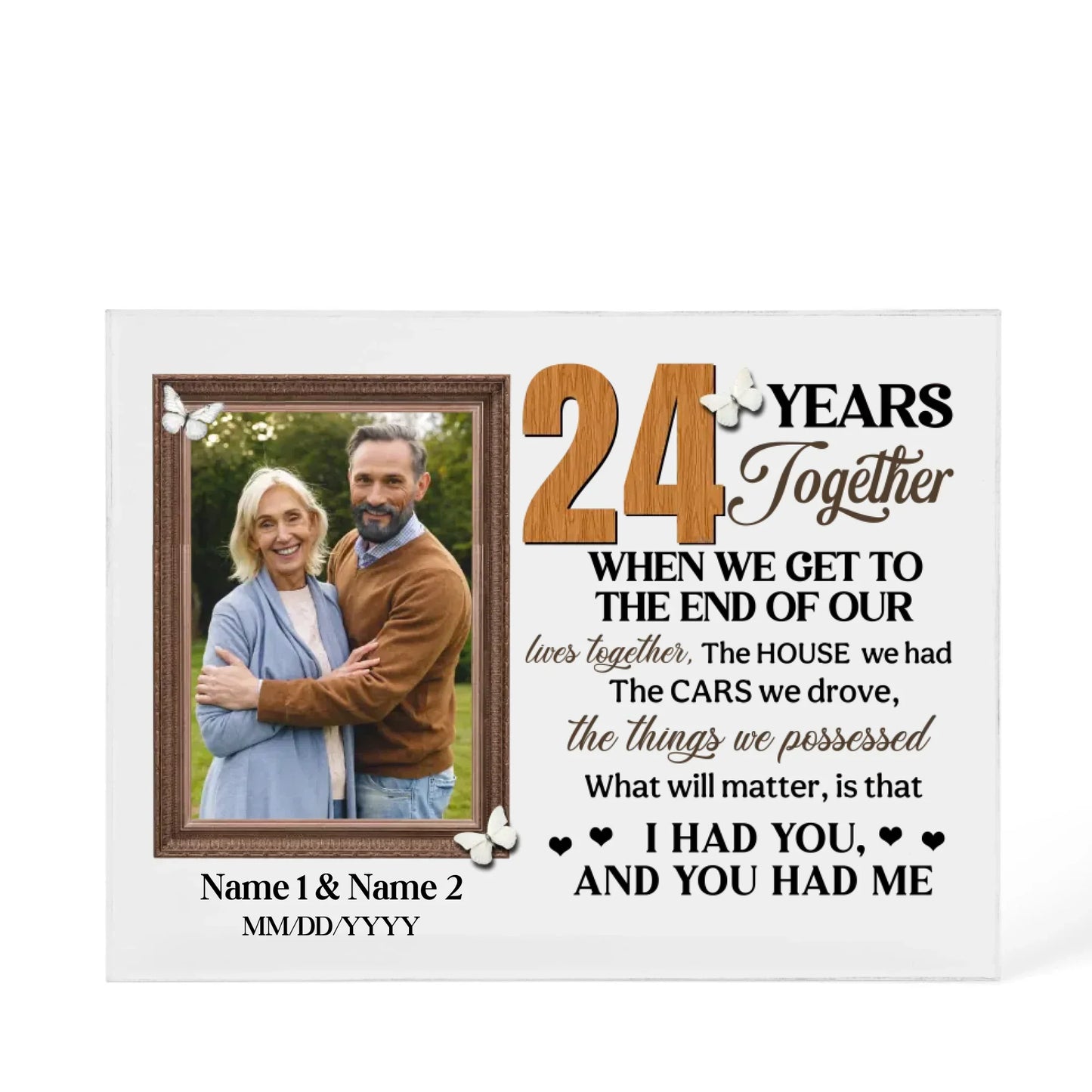 Personalized Photo Acrylic Block, 24th Anniversary Gift For Husband And Wife, 24 Years When We Get To The End Of Our Lives Together - Personalize Memories