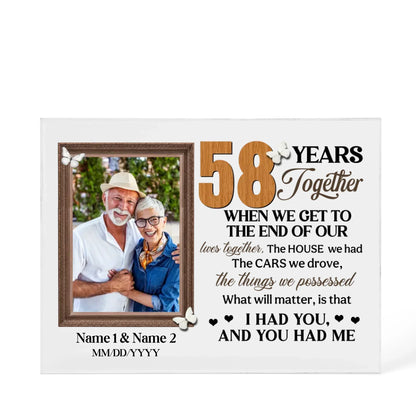 Personalized Photo Acrylic Block, 58th Anniversary Gift For Husband And Wife, 58 Years When We Get To The End Of Our Lives Together - Personalize Memories