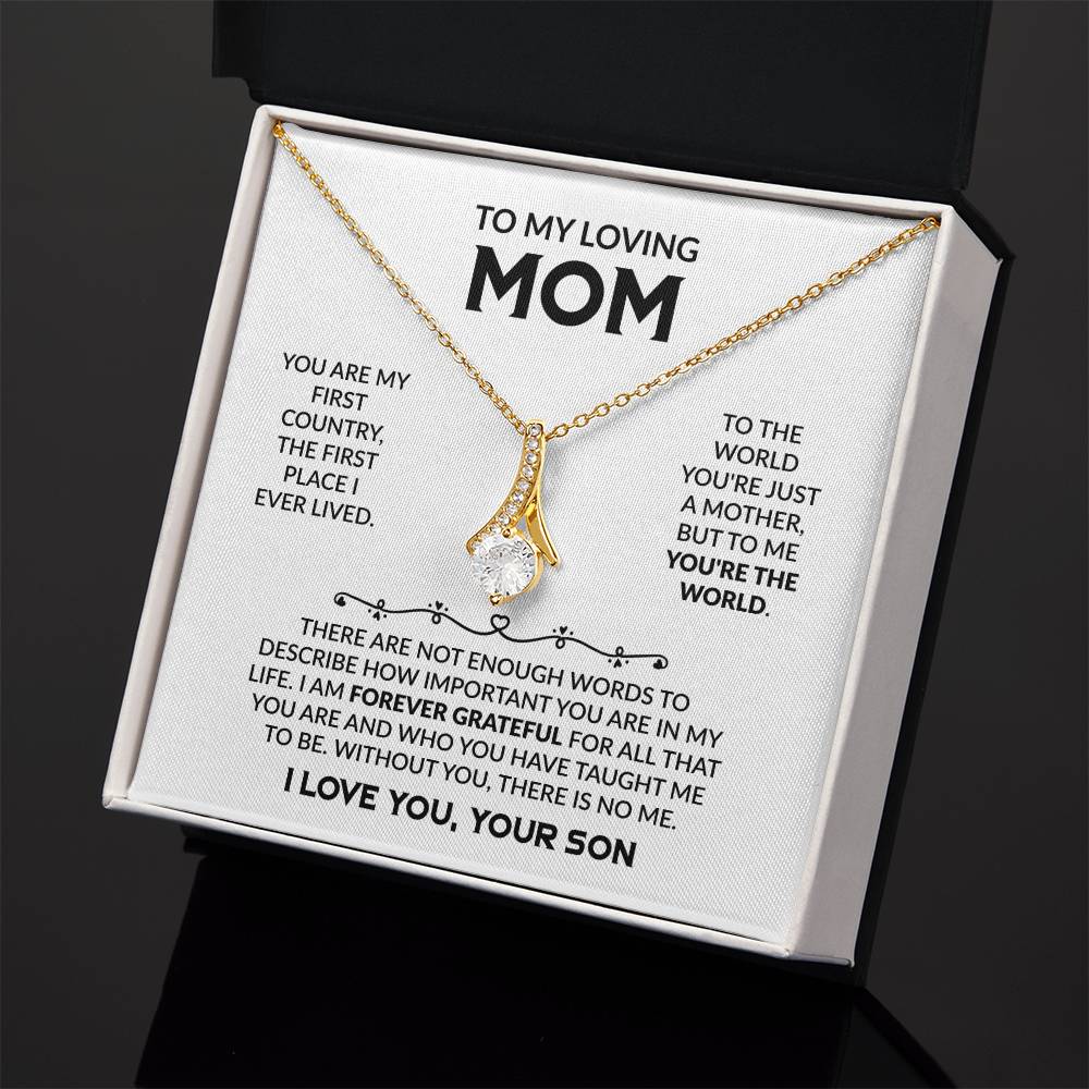 To My Loving Mom - You're My First Country - Alluring Beauty Necklace - Gift for Mom from Son - Personalize Memories