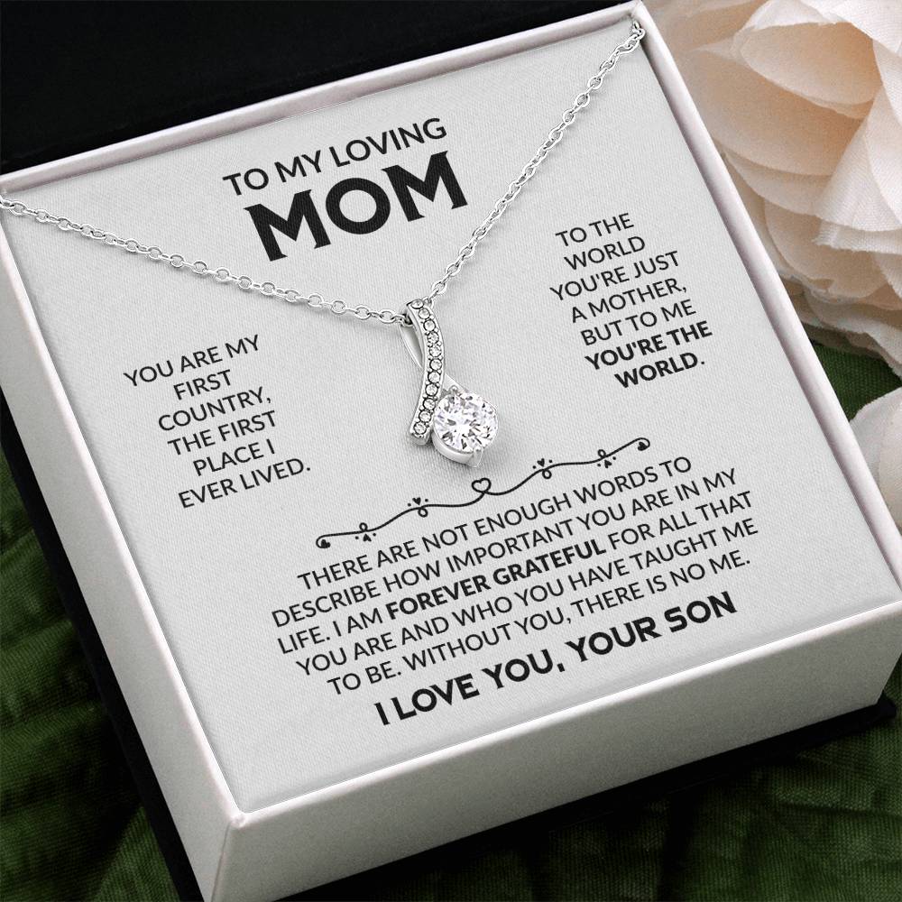 To My Loving Mom - You're My First Country - Alluring Beauty Necklace - Gift for Mom from Son - Personalize Memories